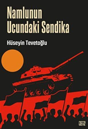 Namlunun Ucundaki Sendika / Aster-İş / Hüseyin Tevetoğlu