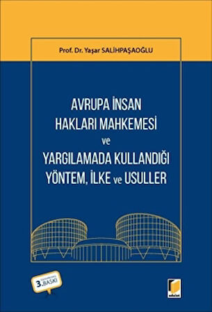 Avrupa İnsan Hakları Mahkemesi ve Yargılamada Kullandığı Yöntem İlke, ve Usuller