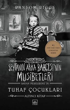 Şeytanın Arka Bahçesi’nin Musibetleri (Bayan Peregrine’in Tuhaf Çocukları 6. Kitap)