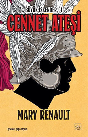 Cennet Ateşi / Büyük İskender 1. Kitap / Mary Renault