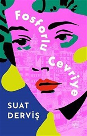 Fosforlu Cevriye (Özel Baskı) / Suat Derviş