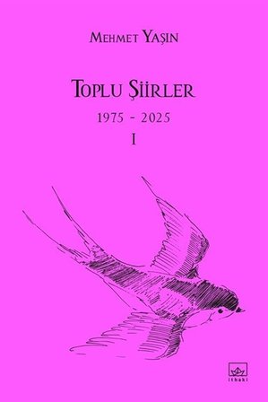 Toplu Şiirler - 1975-2025 - I / Mehmet Yaşın
