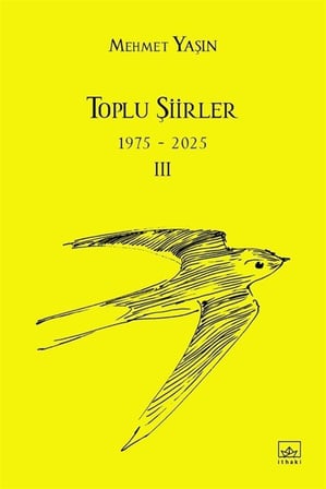 Toplu Şiirler - 1975-2025 - III / Mehmet Yaşın