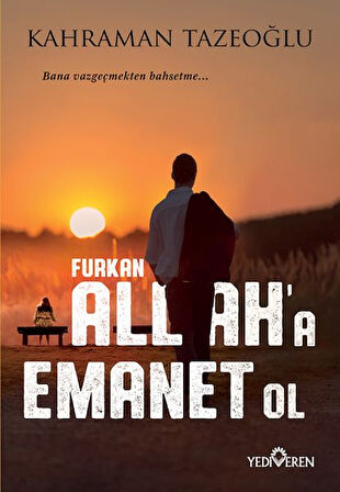 Kitap: Allah'a Emanet Ol Furkan