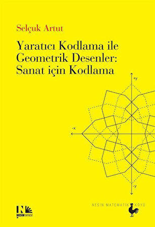 Yaratıcı Kodlama ile Geometrik Desenler : Sanat için Kodlama / Selçuk Artut