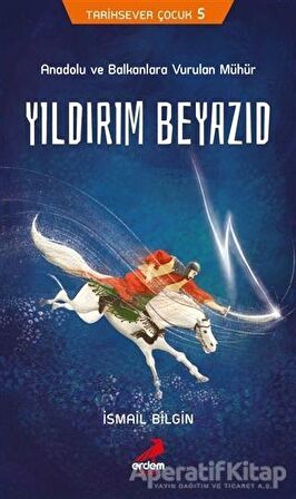 Tarihsever Çocuk 5 - Yıldırım Beyazıd