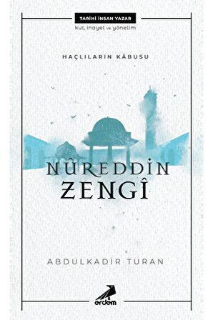 Nureddin Zengi - Haçlıların Kabusu