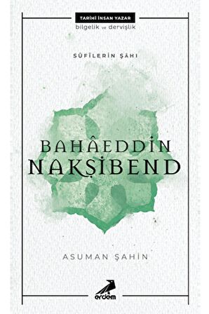 Bahaeddin Nakşibend - Sufilerin Şahı