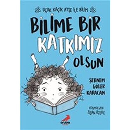 Bilime Bir Katkımız Olsun – Uçuk Kaçık Ayşe ile Bilim 4