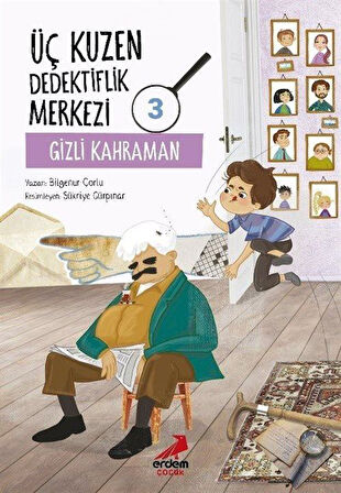 Üç Kuzen Dedektiflik Merkezi 3 / Gizli Kahraman / Bilgenur Çorlu
