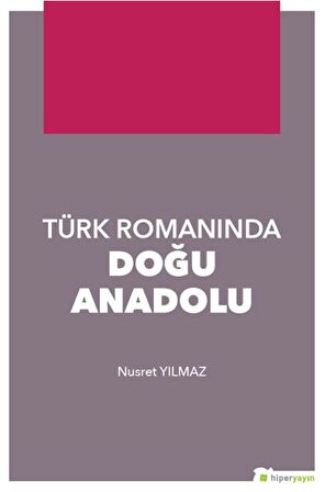 Türk Romanında Doğu Anadolu