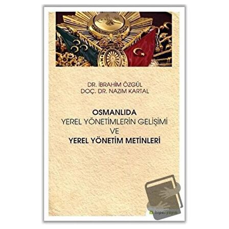 Osmanlıda Yerel Yönetimlerin Gelişimi ve Yerel Yönetim Metinleri