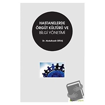 Hastanelerde Örgüt Kültürü ve Bilgi Yönetimi