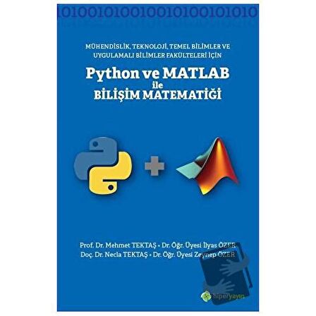 Mühendislik Teknoloji Temel Bilimler ve Uygulamalı Bilimler Fakülteleri İçin Python ve Matlab ile Bilişi Matematiği