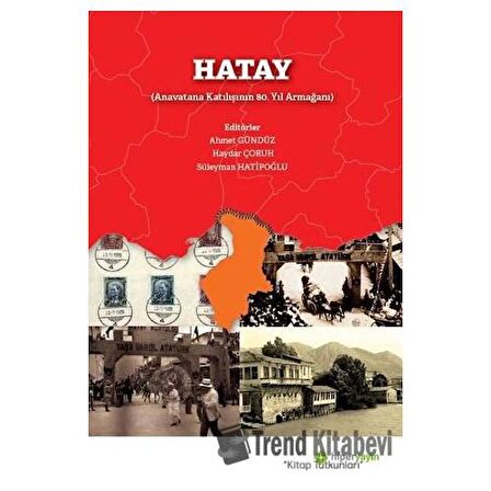 Hatay (Anavatana Katılışının 80. Yıl Armağanı)