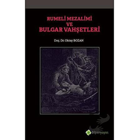 Rumeli Mezalimi ve Bulgar Vahşetleri