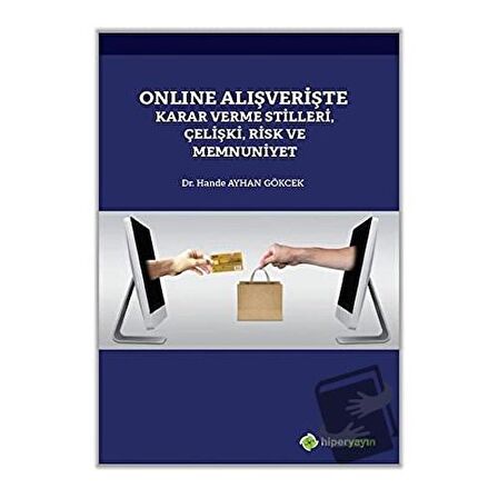 Online Alışverişte Karar Verme Stilleri Çelişki Risk ve Memnuniyet