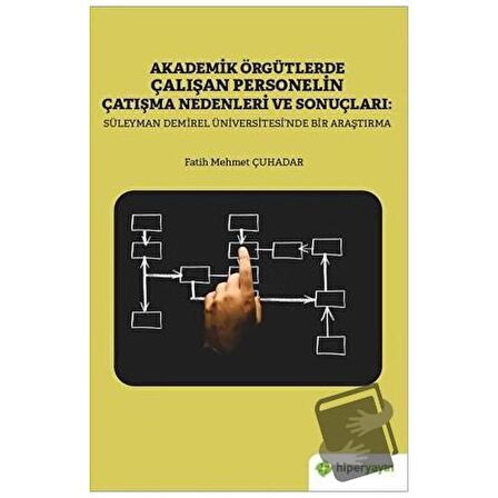 Akademik Örgütlerde Çalışan Personelin Çatışma Nedenleri ve Sonuçları: Süleyman Demirel Üniversitesi’nde Bir Araştırma