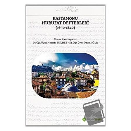 Kastamonu Hurufat Defterleri (1690-1840)