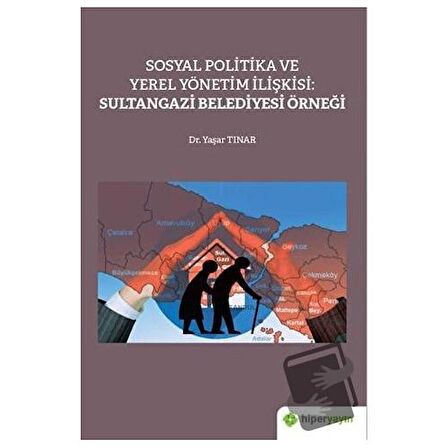 Sosyal Politika ve Yerel Yönetim İlişkisi:  Sultangazi Belediyesi Örneği