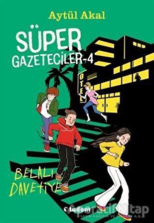 Süper Gazeteciler 4: Belalı Davetiye