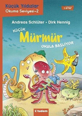 Küçük Mürmür Okula Başlıyor  -  Küçük Yıldızlar Okuma Seviyesi 2 - Andreas Schlüter
