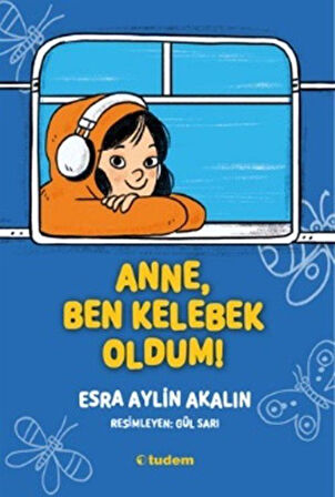 Anne, Ben Kelebek Oldum! / Esra Aylin Akalın