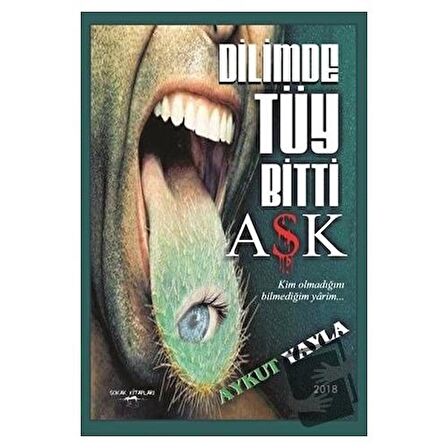 Dilimde Tüy Bitti Aşk