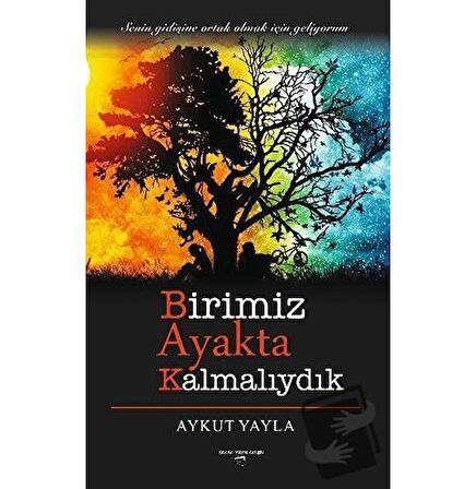 Birimiz Ayakta Kalmalıydık