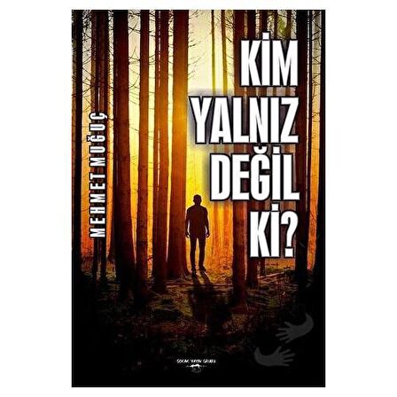 Kim Yalnız Değil Ki?