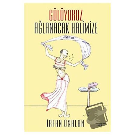 Gülüyoruz Ağlanacak Halimize