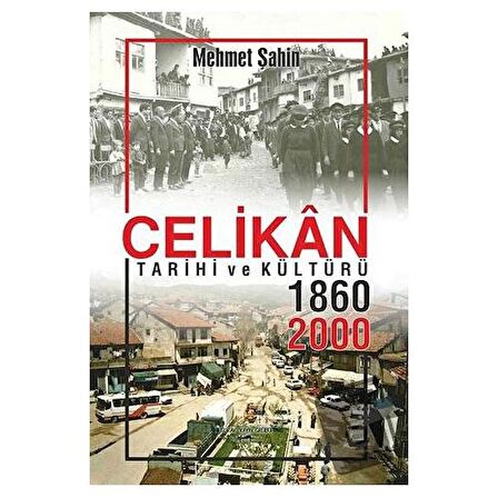 Çelikan Tarihi ve Kültürü 1860 - 2000