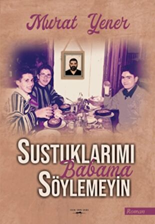 Sustuklarımı Babama Söylemeyin