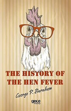 The History of The Hen Fever / George P. Burnham