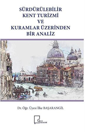 Sürdürülebilir Kent Turizmi ve Kuramlar Üzerinden Bir Analiz