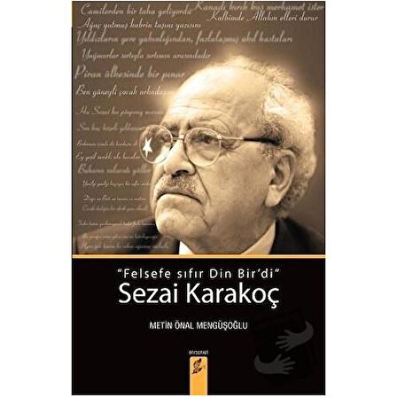 Sezai Karakoç: Felsefe Sıfır Din Bir'di