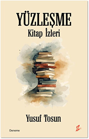 Yüzleşme & Kitap İzleri / Yusuf Tosun