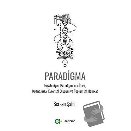 Paradigma - Newtoniyen Paradigmanın İflası, Kuantumsal Evrensel Oluşum ve Toplumsal Hakikat