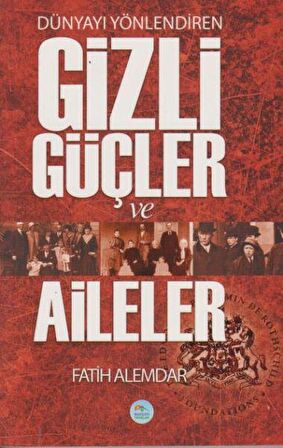 Dünyayı Yönlendiren Gizli Güçler ve Aileler