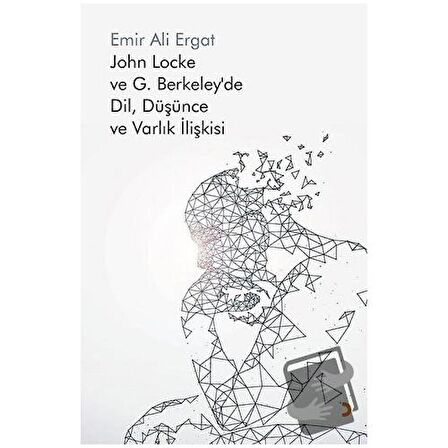 John Locke ve G. Berkeley’de Dil, Düşünce ve Varlık İlişkisi