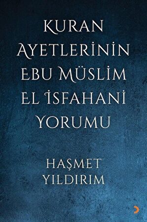 Kuran Ayetlerinin Ebu Müslim El İsfahani Yorumu