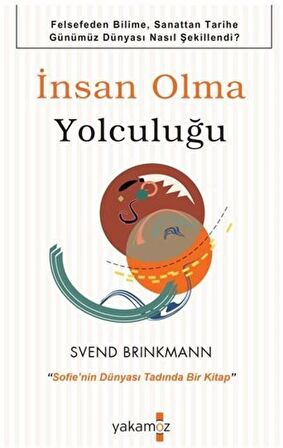 İnsan Olma Yolculuğu / Svend Brinkmann