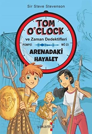 Arenadaki Hayalet - Tom O`Clock ve Zaman Dedektifleri