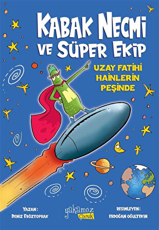 Kabak Necmi ve Süper Ekip / Uzay Fatihi Hainlerin Peşinde / Deniz Eröztoprak