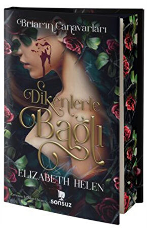 Dikenlerle Bağlı (Ciltli-Yan Boyamalı) / Elizabeth Helen