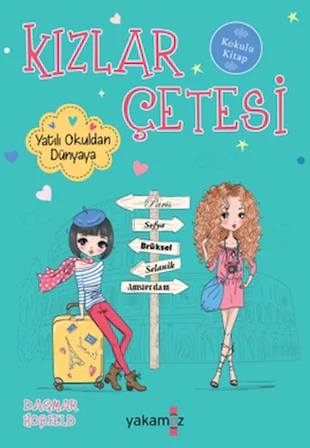 Kızlar Çetesi - Yatılı Okuldan Dünyaya
