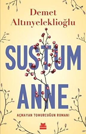 Sustum Anne - Açmayan Tomurcuğun Romanı