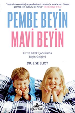 Pembe Beyin Mavi Beyin: Kız Ve Erkek Çocuklarda Beyin Gelişimi