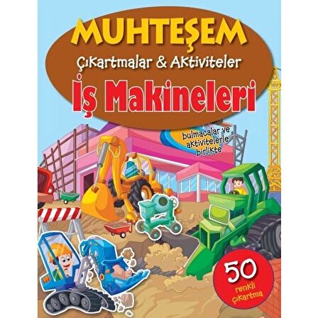 İş Makineleri - Muhteşem Çıkartmalar ve Aktiviteler