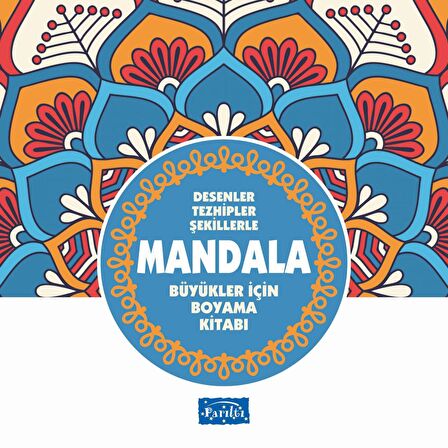 Desenler Tezhipler Şekillerle Mandala - Mavi Kitap - Muhammet Cüneyt Özcan - Parıltı Yayınları